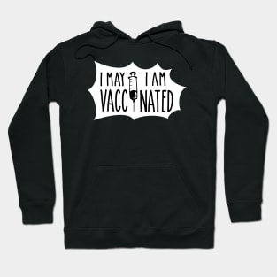 I May,I am Vaccinated Hoodie